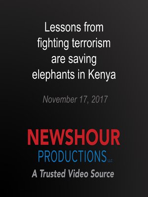 cover image of Lessons from fighting terrorism are saving elephants in Kenya